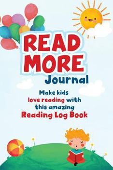 Paperback Read More Journal: Reading Log Book for Kids Best Gift for Young Readers and Book Lovers Book