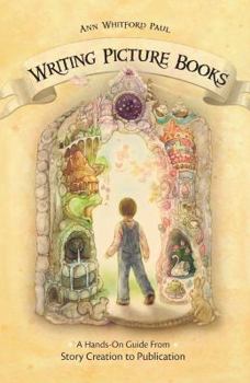 Paperback Writing Picture Books: A Hands-On Guide from Story Creation to Publication Book