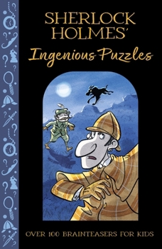 Paperback Sherlock Holmes' Ingenious Puzzles: Over 100 Brainteasers for Kids Book