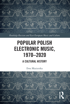 Paperback Popular Polish Electronic Music, 1970-2020: A Cultural History Book