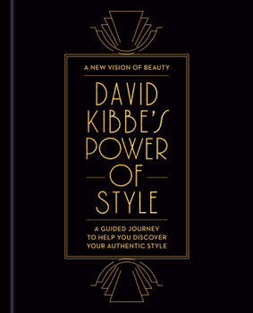 Hardcover David Kibbe's Power of Style: A Guided Journey to Help You Discover Your Authentic Style Book