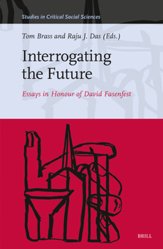 Interrogating the Future: Essays in Honour of David Fasenfest (Studies in Critical Social Sciences)