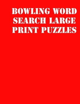 Paperback Bowling Word Search Large print puzzles: large print puzzle book.8,5x11, matte cover, soprt Activity Puzzle Book with solution [Large Print] Book