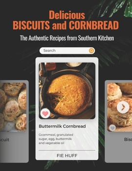 Paperback Delicious BISCUITS and CORBREAD: The Authentic Recipes from Southern Kitchen Book