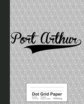 Paperback Dot Grid Paper: PORT ARTHUR Notebook Book