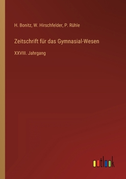 Paperback Zeitschrift für das Gymnasial-Wesen: XXVIII. Jahrgang [German] Book