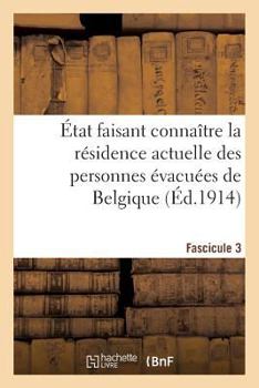 Paperback État Faisant Connaître La Résidence Actuelle Des Personnes Évacuées de Nord. Fascicule 4 [French] Book