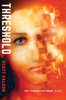 Paperback Threshold: 2040. Technology stops working. All of it. Book