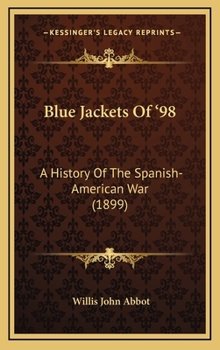 Hardcover Blue Jackets Of '98: A History Of The Spanish-American War (1899) Book