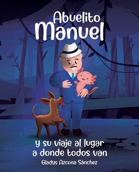 Paperback Abuelito Manuel y su viaje al lugar a donde todos van [Spanish] Book