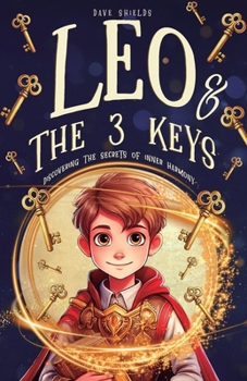 Paperback Leo & The 3 Keys: Discovering The Secrets of Inner Harmony Book