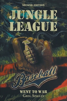 Paperback The Jungle League: Baseball Went to War: Second Edition Book
