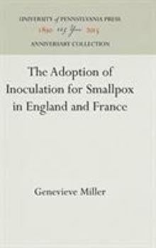 Hardcover The Adoption of Inoculation for Smallpox in England and France Book