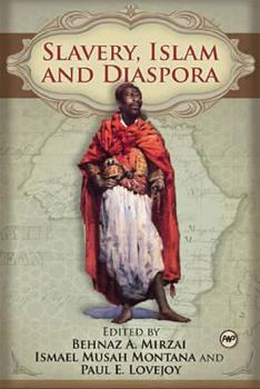 Paperback Slavery, Islam and Diaspora. Edited by Behnaz A. Mirzai, Ismael Musah Montana, and Paul E. Lovejoy Book