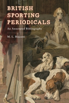 Hardcover British Sporting Periodicals: An Annotated Bibliography Book