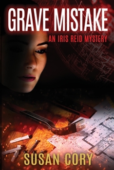 Grave Mistake: An Iris Reid Mystery