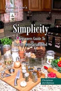 Paperback Simplicity: A beginners guide to healthy vegetarian food Book