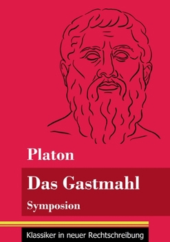 Paperback Das Gastmahl: Symposion (Band 83, Klassiker in neuer Rechtschreibung) [German] Book