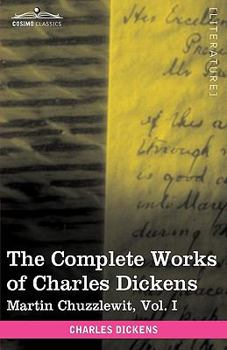 Paperback The Complete Works of Charles Dickens (in 30 Volumes, Illustrated): Martin Chuzzlewit, Vol. I Book