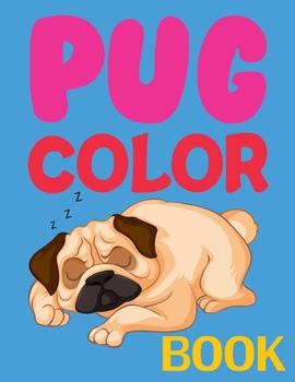 Pug Color Book: Pug Coloring Book For Adults