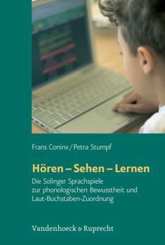 Horen - Sehen - Lernen: Die Solinger Sprachspiele Zur Phonologischen Bewusstheit Und Laut-Buchstaben-Zuordnung. CD-ROM