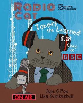 Paperback Radio Cat: Tommy the Learned Cat Goes to BBC: 95th Anniversary of BBC's 1st Radio Broadcast Book