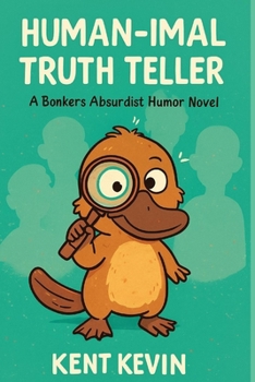 Paperback Human-imal Truth Teller: Who Deserves the Punch, Who Deserves the Kiss? Book