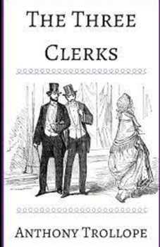 Paperback The Three Clerks Illustrated Book