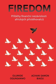 Paperback Firedom: P&#345;íb&#283;hy Fnan&#269;ní Nezávislosti Afrických P&#345;ist&#283;hovalc&#367; [Czech] Book