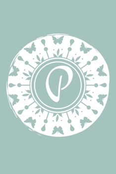 Paperback P: Initial P Monogram Notebook Journal Gift Pale blue Butterfly Circle design Book