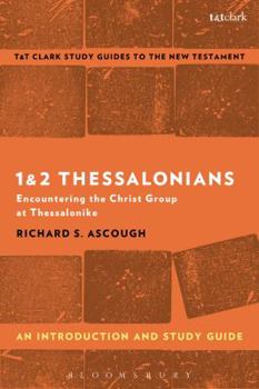 Paperback 1 & 2 Thessalonians: An Introduction and Study Guide: Encountering the Christ Group at Thessalonike Book