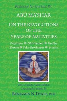 Paperback Persian Nativities IV: On the Revolutions of the Years of Nativities Book
