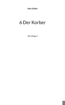 Paperback 6 Der Korber: Der Dings 6 [German] Book