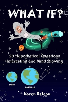 Paperback What If? 20 Hypothetical Questions Interesting and Mind Blowing Book