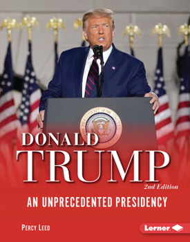 Library Binding Donald Trump, 2nd Edition: An Unprecedented Presidency Book