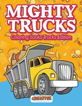 Paperback Mighty Trucks Coloring Books Trucks Edition Book