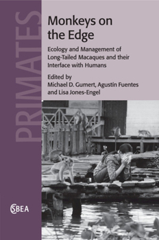 Paperback Monkeys on the Edge: Ecology and Management of Long-Tailed Macaques and Their Interface with Humans Book