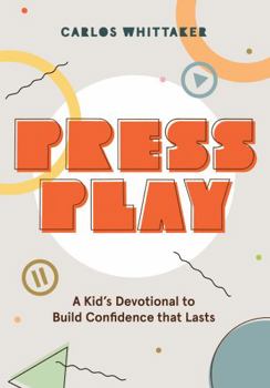 Paperback Press Play: A Kid’s Devotional To Build Confidence That Lasts Book