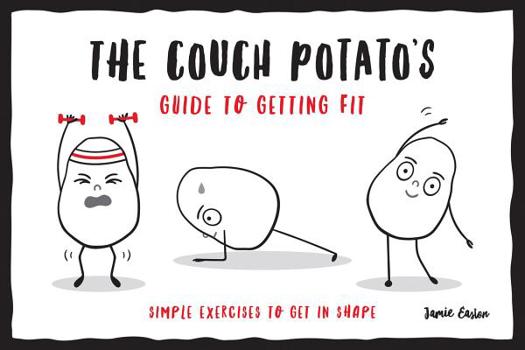 Hardcover The Couch Potato's Guide to Getting Fit: Simple Exercises to Get in Shape Book