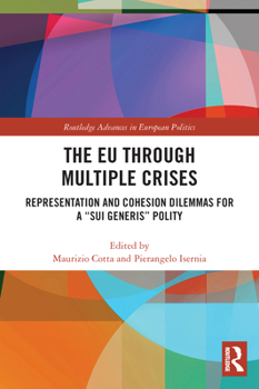 Paperback The EU Through Multiple Crises: Representation and Cohesion Dilemmas for a "Sui Generis" Polity Book