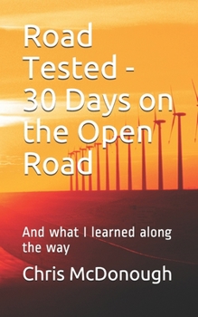 Paperback Road Tested - 30 Days on the Open Road: And what I learned along the way Book