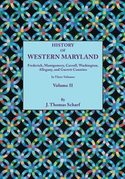 History of Western Maryland. ... Including biographical sketches. ... Illustrated, vol. I