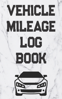 Paperback Vehicle Mileage Log Book: Gas Mileage Log Book Tracker Book