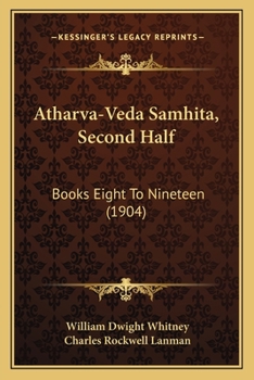 Paperback Atharva-Veda Samhita, Second Half: Books Eight To Nineteen (1904) Book