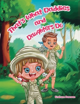 Paperback That's What Daddies and Daughters Do Book