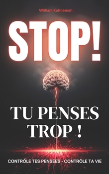Paperback Stop ! Tu Penses Trop !: Contrôle Tes Pensées - Contrôle Ta Vie [French] Book