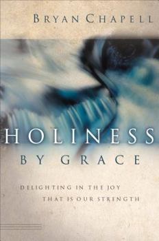 Hardcover Holiness by Grace: Delighting in the Joy That is Our Strength Book