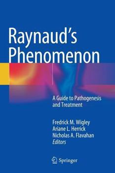 Hardcover Raynaud's Phenomenon: A Guide to Pathogenesis and Treatment Book