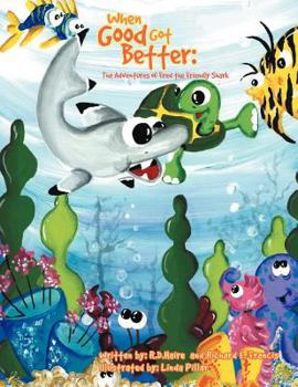 Paperback When Good Got Better: The Adventures of Fred the Friendly Shark Book