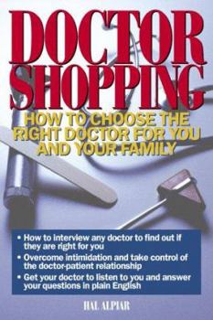 DOCTOR SHOPPING...How To Choose The Right Doctor For You And Your Family